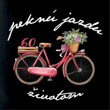 Peknú jazdu životom 60