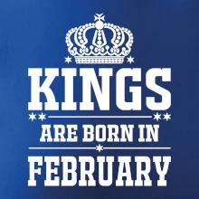 Kings are born in February Kings are born in February