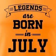 Legends are born in July Legends are born in July