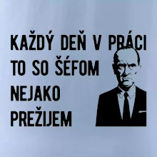 Každý deň v práci to so šéfom nejako prežijem