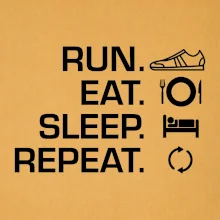 Run eat sleep repeat