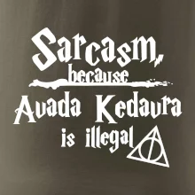 Harry - Sarcasm, because Avada Kedavra is illegal