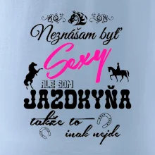 Neznášam byť sexy - Jazdkyňa