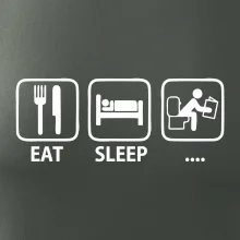 Eat sleep záchod Eat sleep záchod