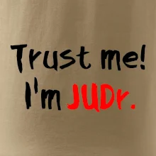 Trust me I´m  JUDr. / Ver mi som právnik