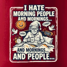 i hate morning people and mornings.... and people... - farebný obrázok