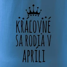 Kráľovné sa rodia v apríli
