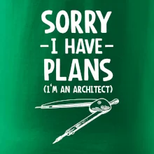 Sorry I have plans - architect