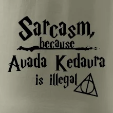 Harry - Sarcasm, because Avada Kedavra is illegal