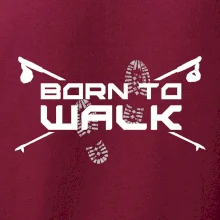 Born to walk
