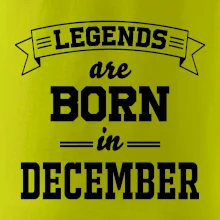 Legends are born in December Legends are born in December