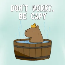 Don't worry be capy Don't worry be capy