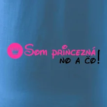 Som princezná No a čo! Som princezná No a čo!