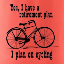 Staré koleso - Yes, I have a retirement plan, Aj plan on cycling