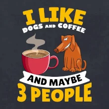 I like dogs and coffee and maybe 3 people