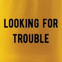 Párové tričko - Looking for trouble