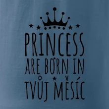 Princesses are born in (Vlastný nápis mesiac narodenia)