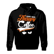 I don't need therapy coffee I don't need therapy coffee