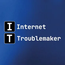 IT Nápis Internet Troublemaker