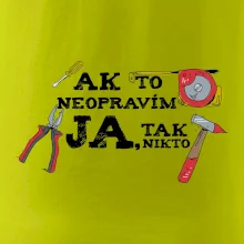 Ak to neopravim ja, tak nikto