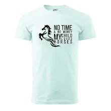 No time no money my child loves horses