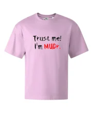 Trust me I´m  MUDr. / Ver mi som MUDR.