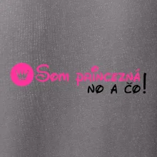 Som princezná No a čo! Som princezná No a čo!