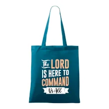 The lord is here to command us all