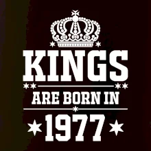 Kings are born in 1977