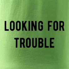 Párové tričko - Looking for trouble