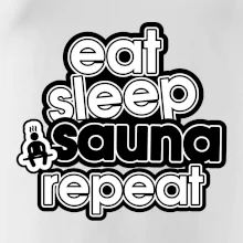 Eat sleep sauna repeat