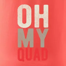 OH my Quad OH my Quad