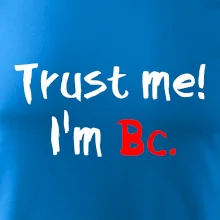 Trust me I´m  Bc. / Ver mi som Bc. Trust me I´m  Bc. / Ver mi som Bc.