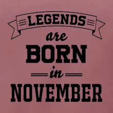 Legends are born in November