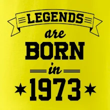 Legends are born in 1973
