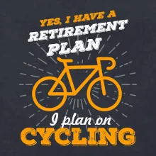 Oranžové koleso - Yes, I have a retirement plan, Aj plan on cycling