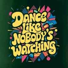 90s Dance like nobody watching 90s Dance like nobody watching