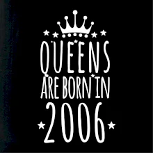 Queens are born in 2006 Queens are born in 2006
