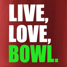 Live, Love, Bowl