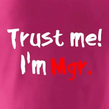 Trust me I´m  Mgr. / Ver mi som Magister.