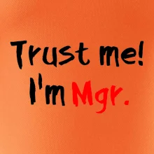 Trust me I´m  Mgr. / Ver mi som Magister.