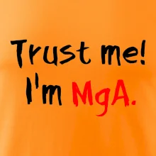 Trust me I´m  MgA. / Ver mi som MgA. Trust me I´m  MgA. / Ver mi som MgA.