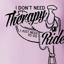 I don't Therapy Ride - jazdkyňa I don't Therapy Ride - jazdkyňa