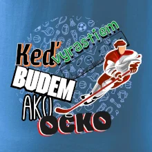 Keď vyrastiem budem ako ocko Hokej Keď vyrastiem budem ako ocko Hokej