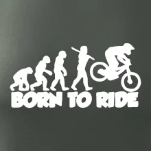 Evolution Born to ride