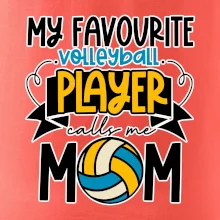 My favourite volleyball player calls me mom