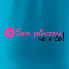 Som princezná No a čo! Som princezná No a čo!