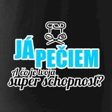 Já pečiem - tvoja super schopnosť - rovný Já pečiem - tvoja super schopnosť - rovný