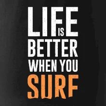 Life is better when you surf