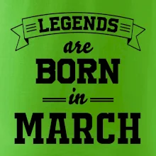 Legends are born in March